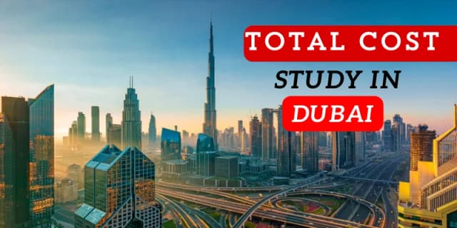 Total Cost Required to Study in Dubai