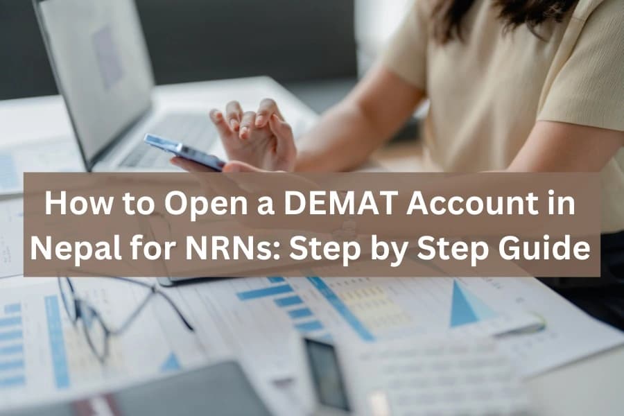 How to Open a Demat Account in Nepal for Nepalese Living Abroad (NRNs)